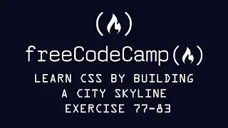 Free Code Camp Learn CSS Variables By Building A City Skyline Episodes 77-83