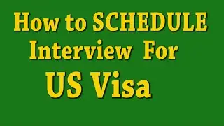 How to Schedule US Non-Immigrant Visa appointment