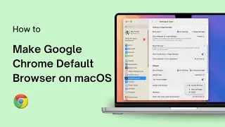 How to Make Google Chrome Default Browser on macOS