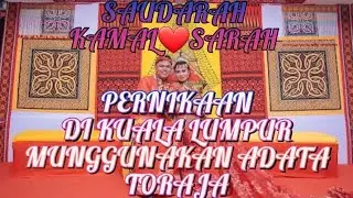 Pesta pernikahan di kuala lumpur dengan mengunakan Adat Toraja ful bersejarah