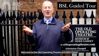 BSL Tours at the Old Operating Theatre Museum & Herb Garret