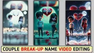 Couple Break-up name video editing || Instagram trending Break-up video editing
