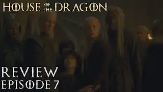 House of the Dragon Episode 7 Review and Breakdown - Game of Thrones