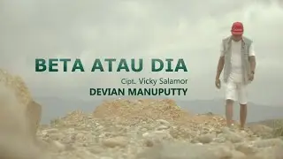 Devian Manuputty_Beta Atau Dia (OFFICIAL MUSIC VIDEO)
