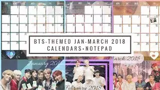 [BTS Print-Outs] JAN-MAR 2018 Calendars + Notepad