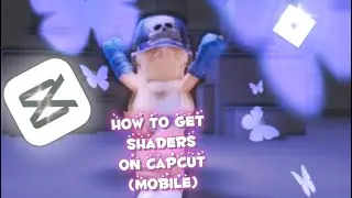 How to get shaders on mobile (capcut)💗 ||SunnyxDust|| CHECK DESC