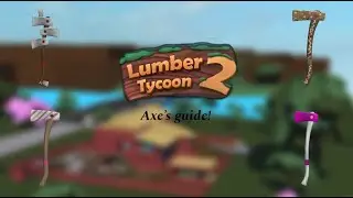 What each axe is best at! | Lumber Tycoon 2