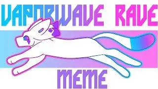 vaporwave rave | meme (kittydog)
