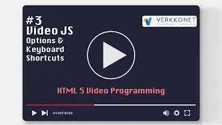 HTML Video Programming #3 - VideoJS Options & Keyboard Shortcuts (3/5)