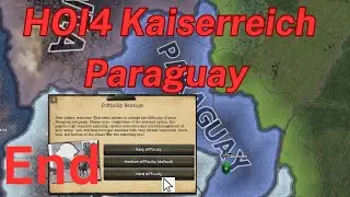 HOI4 Kaiserreich Paraguay Hard Difficulty  Part 12 | The End