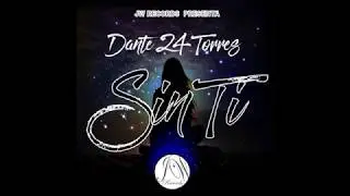 Sin Ti - Dante  24 Torres