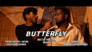 BUTTERFLY - Tamil Shortfilm - Directed by Prabhu
