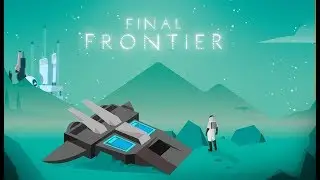 Final Frontier - Video Gameplay