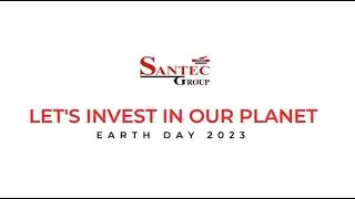 Invest In Our Planet I EarthDay2023 I Santec Group