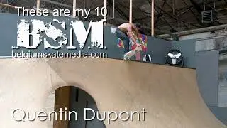 Quentin Dupont - These Are My 10 - Belgium Skate Media