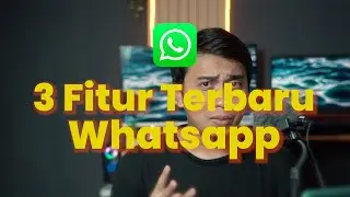 3 FITUR TERBARU WHATSAPP DI 2023