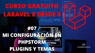#07 Mi configuración en PHPSTORM, plugins y temas - Curso Laravel 8 gratis