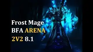 Frost Mage 2V2 BFA 8.1 | Full arena movie #Frost #Mage