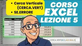 Corso Excel in italiano, semplice, veloce e pratico. Lezione n.5. CERCA.VERT