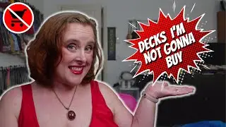 Decks I'm NOT gonna buy (and a few I'm not keeping)! | Anti-haul #20