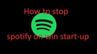 How to stop spotify from running on windows startup