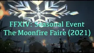 FFXIV: Seasonal Event The Moonfire Faire (2021)