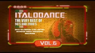 The very best of ITALODANCE 90's and 2000's MEGAMIX VOL.6