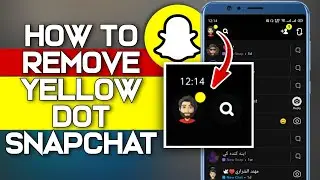 How To get rid of Yellow dot on Snapchat | Yellow dot meaning on Snapchat