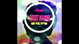 Over Street - Namwal - Ana Maria 2023