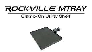 ALL ABOUT YOUR Rockville MTRAY Clamp-On Tray Utility Shelf For Any Mic Stand (9.7