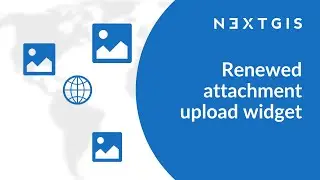 NextGIS Web – Renewed attachment upload widget