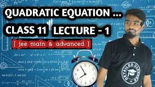 QUADRATIC EQUATION | LECTURE-1 | CLASS 11 JEE MAIN & ADVANCED