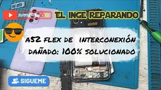 a52 flex de interconexion dañado 100% solucionado | fue arrancado o jalado del conector