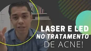 LASER e LED no tratamento de ACNE!!