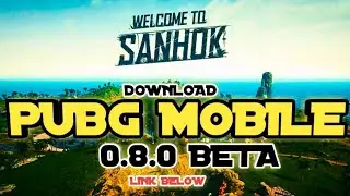 NEW 0.8.0 PUBG MOBILE BETA IS OUT 💯 ! | LINK BELOW | SANHOK IS LIT 🔥 |