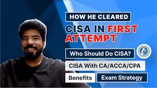 Know Everything About CISA! Exam Hacks, Career Boosts, and More!