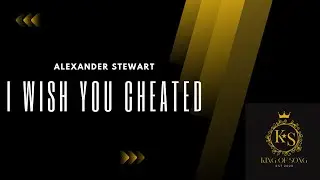 Alexander Stewart - I wish you cheated (Lyric Video)