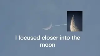I focused closer into the moon