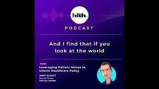 Leveraging Patient Voices to Inform Healthcare Policy—featuring Andy Slavitt