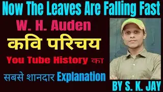 Now The Leaves Are Falling Fast by W. H. Auden Poet Intro Video