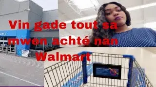 VLOG # 2/ Vini Gade Tout Sa Mwen Achte Nan Walmart Jodi a.