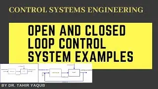 Open Loop and Closed Loop Control System Examples