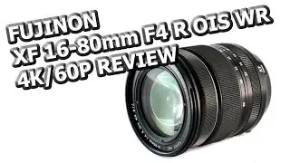 Fujinon XF 16-80mm F4 R OIS RW Handling Review with 4K/60p samples
