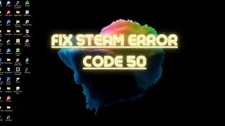 How To Fix Steam Error Code 50! (Tutorial)