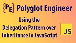 Using the Delegation Pattern over Inheritance in JavaScript