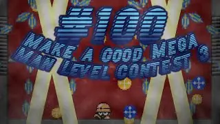 Make a Good Mega Man Level Contest 3 Blind Playthrough Part 100 - Worthless Man