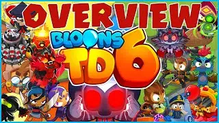 Bloons TD 6 - Overview