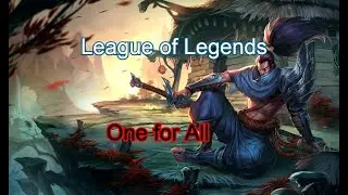 One for all (Yasuo) | League of legends