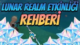 LUNAR REALM ETKİNLİĞİ REHBERİ | 420x PRIMOGEM | Genshin Impact Türkçe
