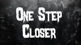 Linkin Park - One Step Closer / Lyrics